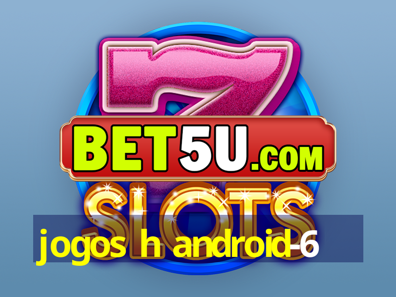 jogos h android